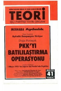 PKK'YI BATILILAŞTIRMA OPERASYONU- MERHABA AYDINLIK | Teori Mayıs 1993