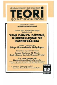 YENİ DÜNYA DÜZENİ KÜRESELLEŞME VE EMPERYALİZM | Teori Şubat 1997