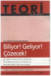 İŞÇİ PARTİSİ SEÇİM BİLDİRGESİ: BİLİYOR, GELİYOR, ÇÖZECEK! | Teori Eylul 2002