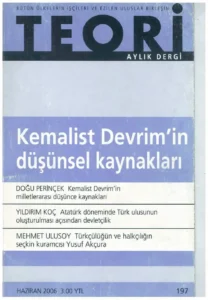 KEMALİST DEVRİMİN DÜŞÜNSEL KAYNAKLARI | Teori Haziran 2006