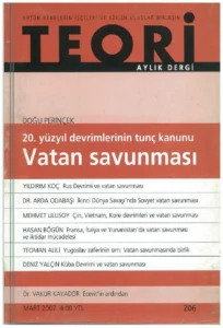 20. YÜZYIL DEVRİMLERİNİN TUNÇ KANUNU: VATAN SAVUNMASI | Teori Mart 2007