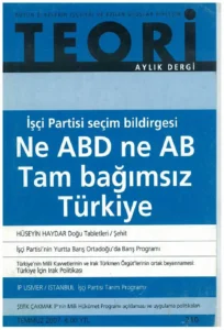 İŞÇİ PARTİSİ SEÇİM BİLDİRGESİ: NE ABD NE AB TAM BAĞIMSIZ TÜRKİYE | Teori Temmuz 2007