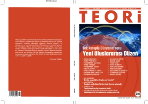 TEK KUTUPLU DÜNYANIN SONU: YENİ ULUSLARARASI DÜZEN | Teori Haziran 2022