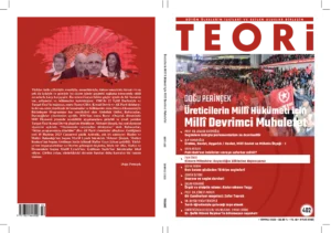 ÜRETİCİLERİN MİLLÎ HÜKÜMETİ İÇİN MİLLÎ DEVRİMCİ MUHALEFET | Teori Temmuz 2023