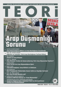 Arap Düşmanlığı Sorunu | Teori Nisan 2024