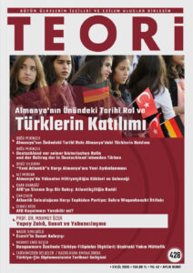 Almanya'nın Önündeki Tarihî Rol ve Türklerin Katılımı | Teori Eylül 2025