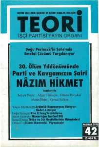 30. ÖLÜM YILDÖNÜMÜNDE PARTİ VE KAVGAMIZIN ŞAİRİ NAZIM HİKMET | Teori Haziran 1993