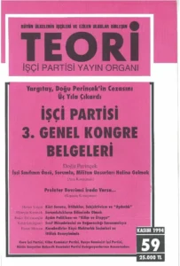 İŞÇİ SINIFININ ÖNCÜ, SORUMLU, MİLİTAN UNSURLARI HALİNE GELMEK | Teori Kasım 1994