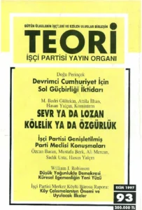 DEVRİMCİ CUMHURİYET İÇİN SOL GÜÇBİRLİĞİ İKTİDARI- SEVR YA DA LOZAN KÖLELİK YA DA ÖZGÜRLÜK | Teori Ekim 1997