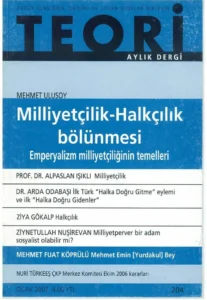 MİLLİYETÇİLİK HALKÇILIK BÖLÜNMESİ: EMPERYALİZM MİLLİYETÇİLİĞİNİN TEMELLERİ | Teori Ocak 2007