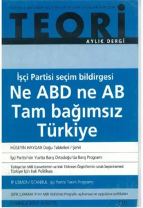 İŞÇİ PARTİSİ SEÇİM BİLDİRGESİ: NE ABD NE AB TAM BAĞIMSIZ TÜRKİYE | Teori Temmuz 2007