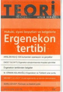 hukuki, siyasi boyutları ve belgelerle: ergenekon tertibi | Teori Mayıs 2008
