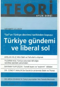 "sol"un türkiye devrimci tarihinden kopuşu: türkiye gündemi ve liberal sol | Teori Ocak 2009