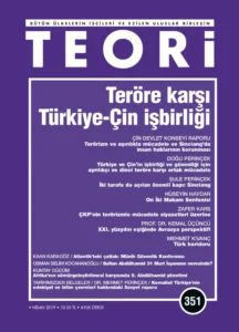 Teröre Karşı Türkiye- Çin İşbirliği | Teori Nisan 2019