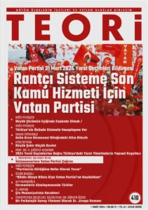 RANTÇI SİSTEME SON KAMU HİZMETİ İÇİN VATAN PARTİSİ | Teori Mart 2024