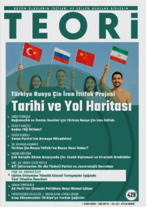 Türkiye Rusya Çin İran İttifak Projesi Tarihi ve Yol Haritası | Teori Ekim 2025